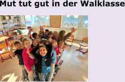 Mut tut gut in der Walklasse